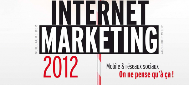 Concours : Internet Marketing 2012 (5 exemplaires) Concours : Internet Marketing 2012 (5 exemplaires)