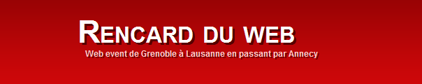 Rencard du web Genève #2 Rencard du web Genève #2