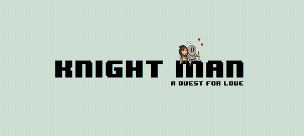 Knight Man: A Quest for Love